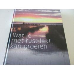 Wat je met rust laat kan groeien Het Fochteloërveen