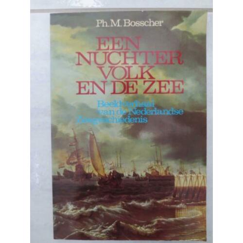 Een nuchter volk en de zee - Ph.M. Bosscher