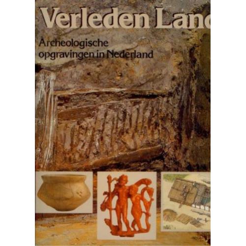 Verleden Land - Archeologische opgravingen in Nederland